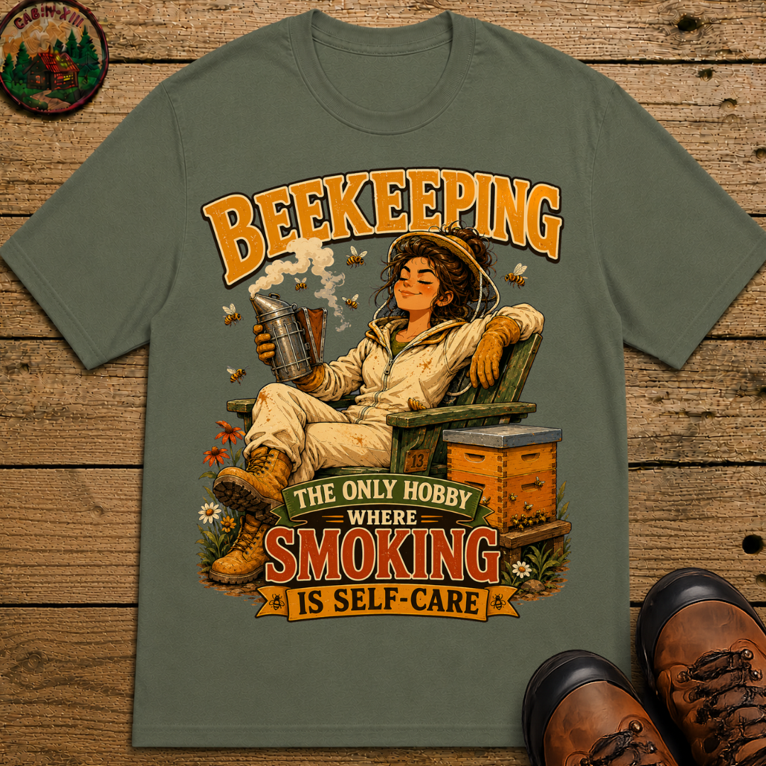 Beekeeping The Only Hobby Where Smoking Is Self Care Tee