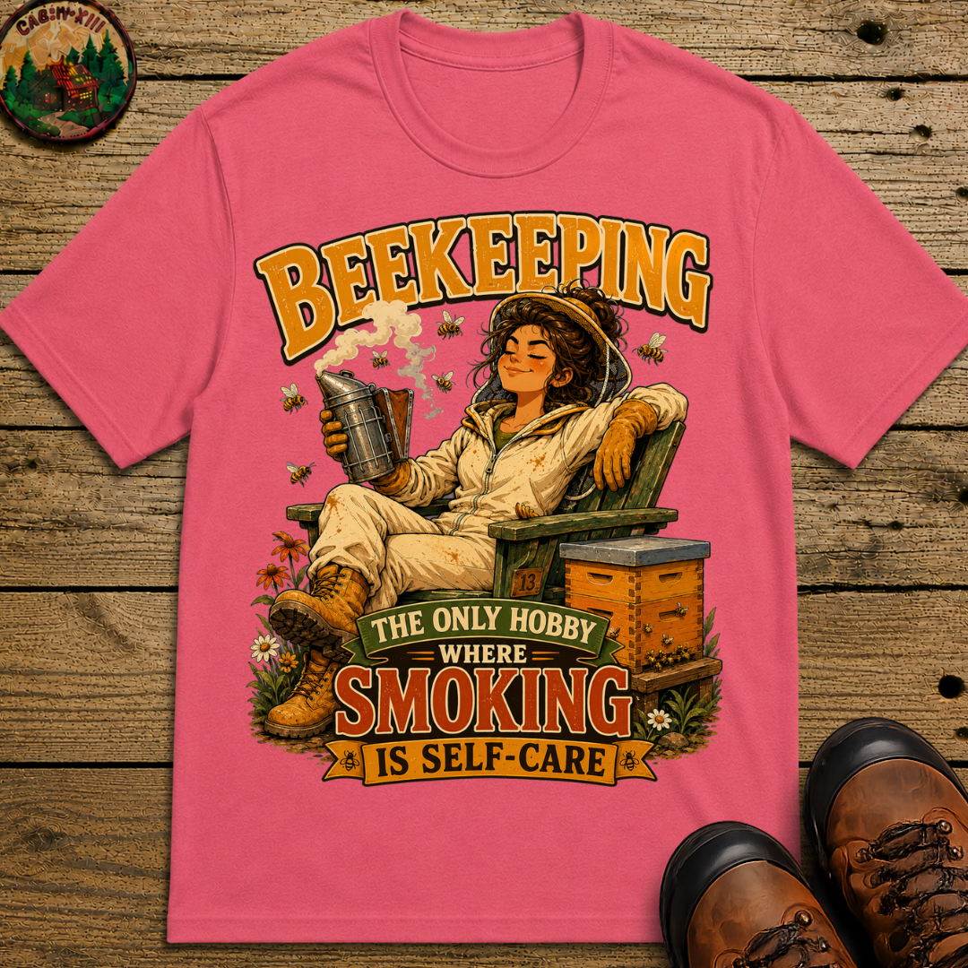 Beekeeping The Only Hobby Where Smoking Is Self Care Tee