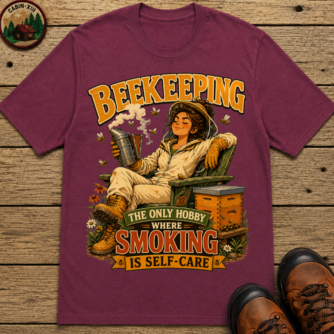 Beekeeping The Only Hobby Where Smoking Is Self Care Tee