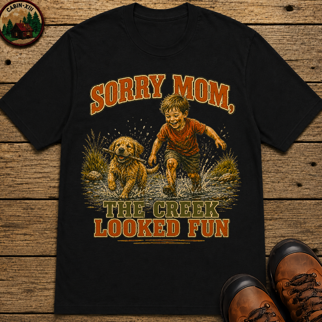 Sorry Mom The Creek Looked Fun — Vintage Camping Humor Tee