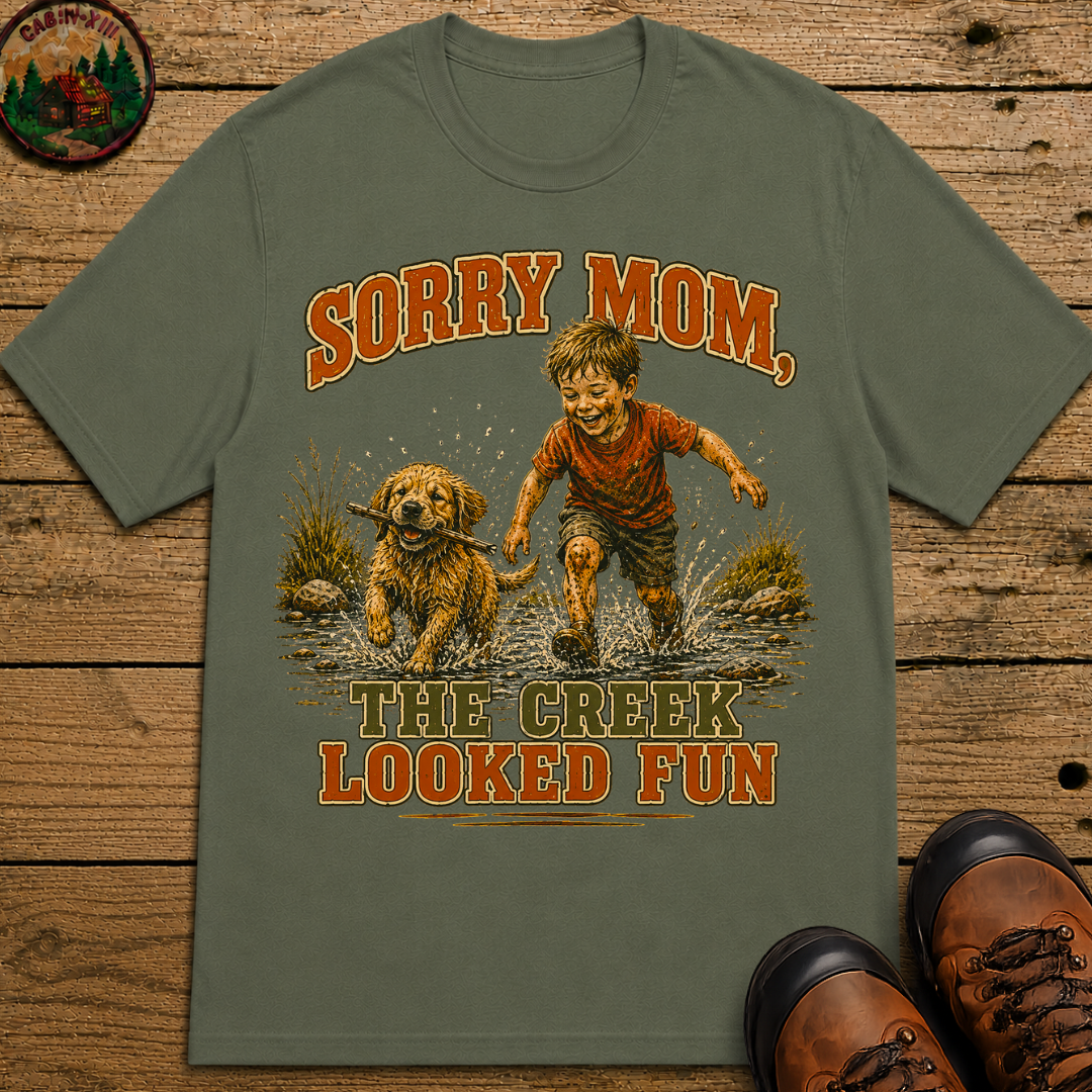 Sorry Mom The Creek Looked Fun — Vintage Camping Humor Tee