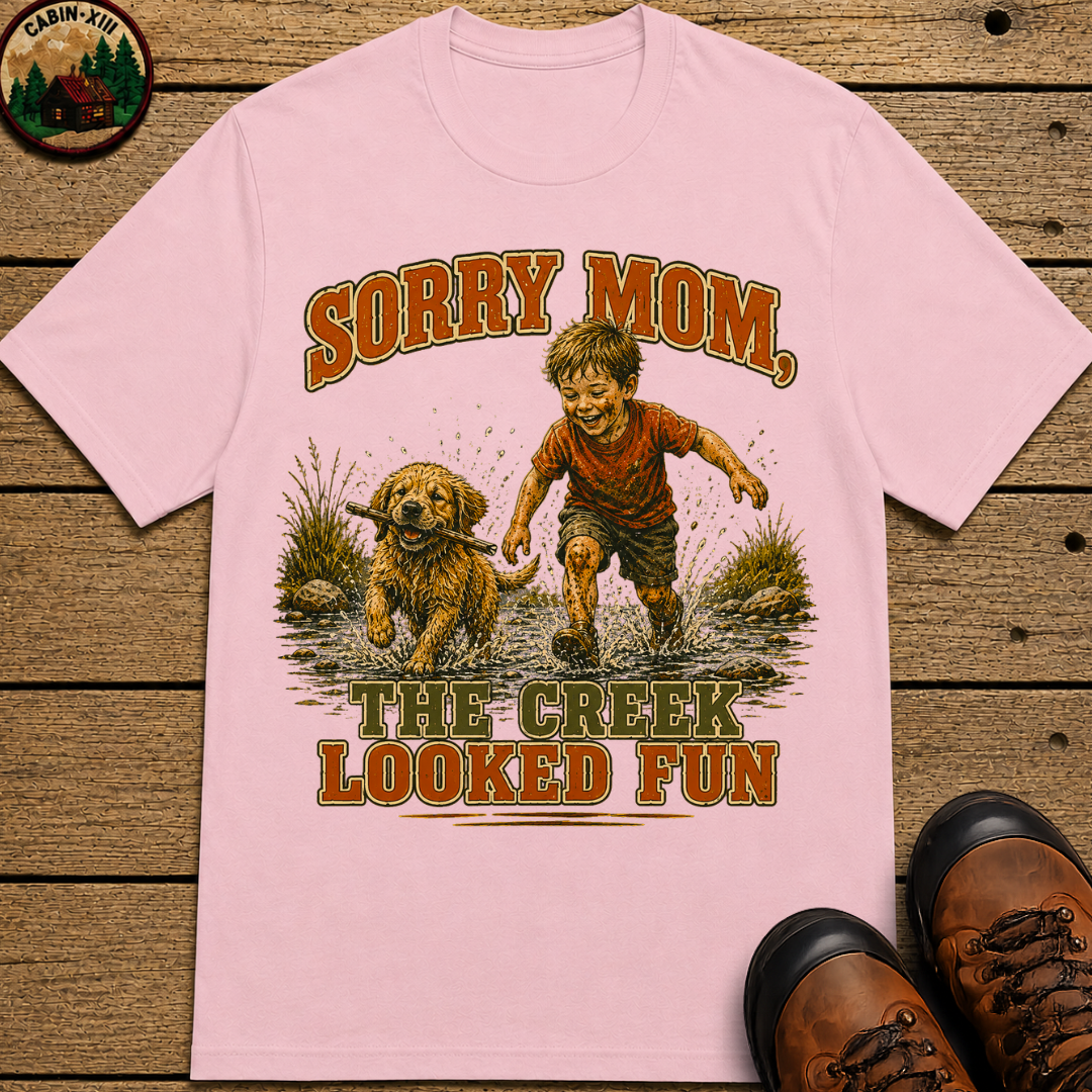 Sorry Mom The Creek Looked Fun — Vintage Camping Humor Tee