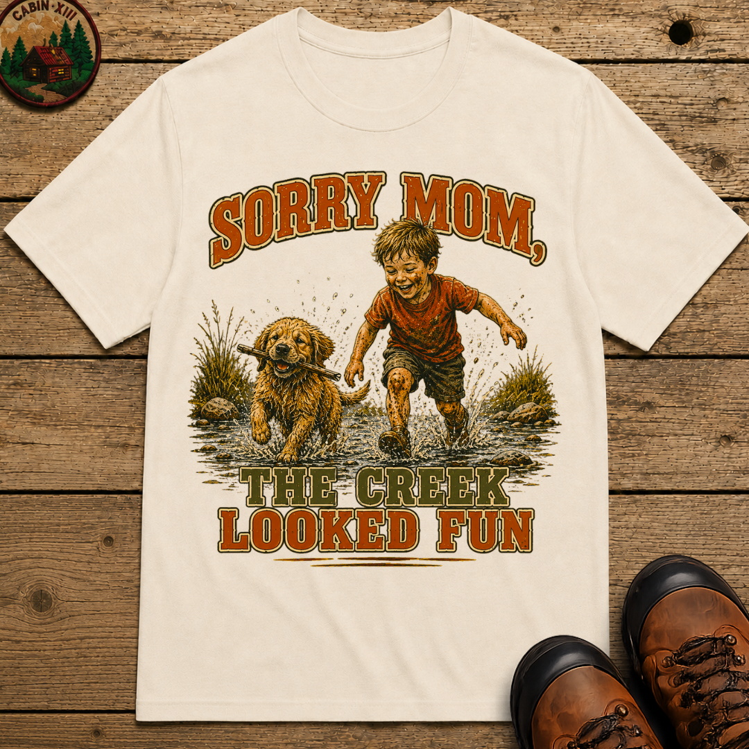 Sorry Mom The Creek Looked Fun — Vintage Camping Humor Tee
