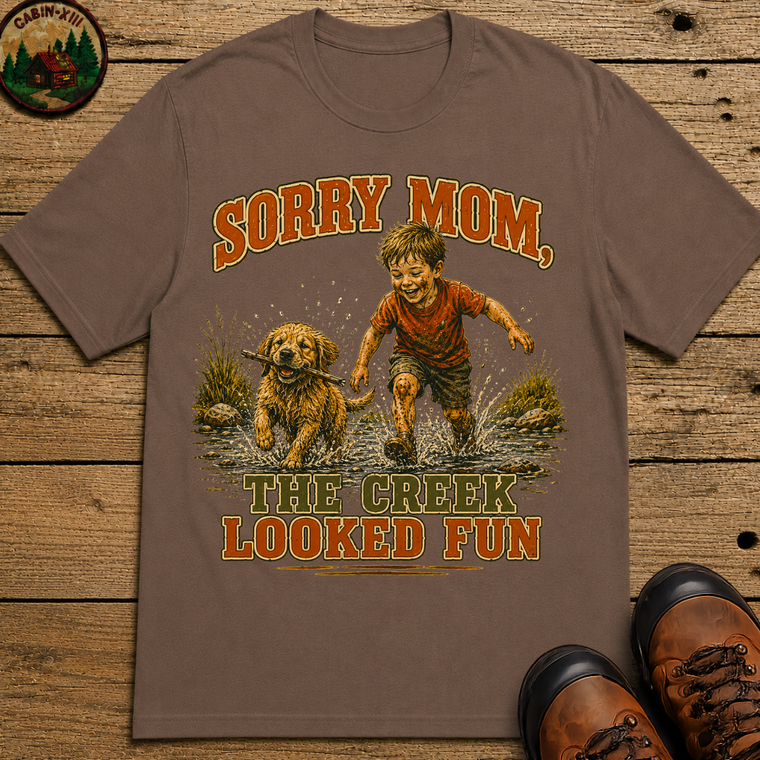 Sorry Mom The Creek Looked Fun — Vintage Camping Humor Tee