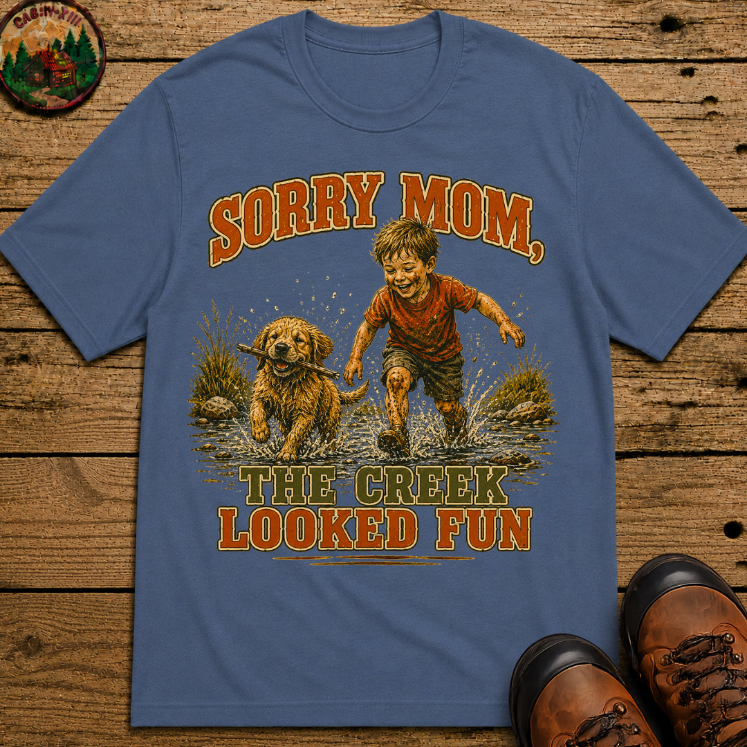 Sorry Mom The Creek Looked Fun — Vintage Camping Humor Tee