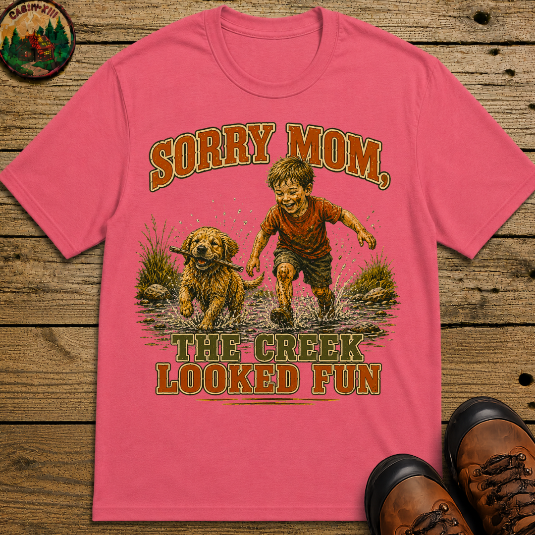 Sorry Mom The Creek Looked Fun — Vintage Camping Humor Tee