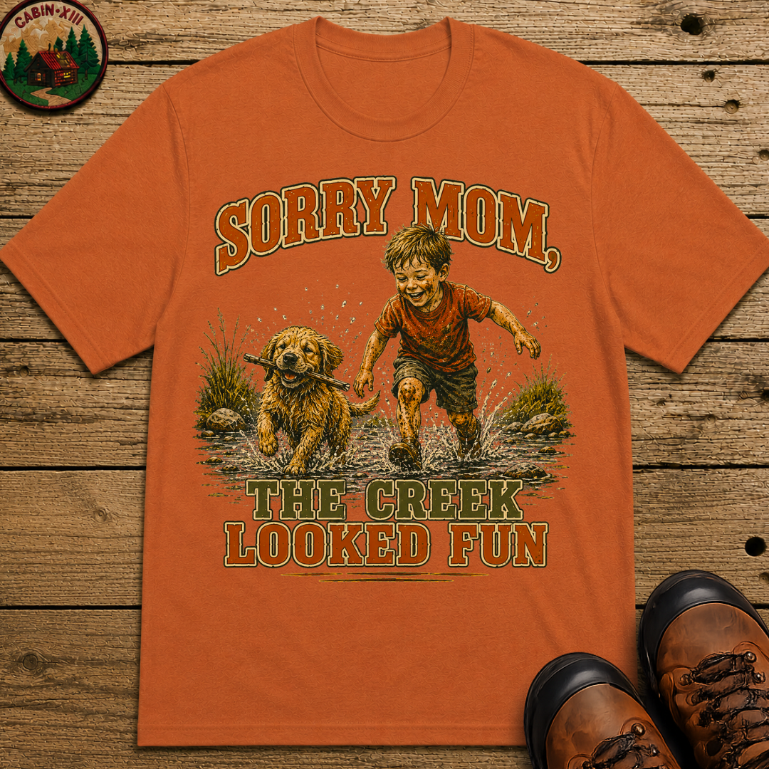Sorry Mom The Creek Looked Fun — Vintage Camping Humor Tee