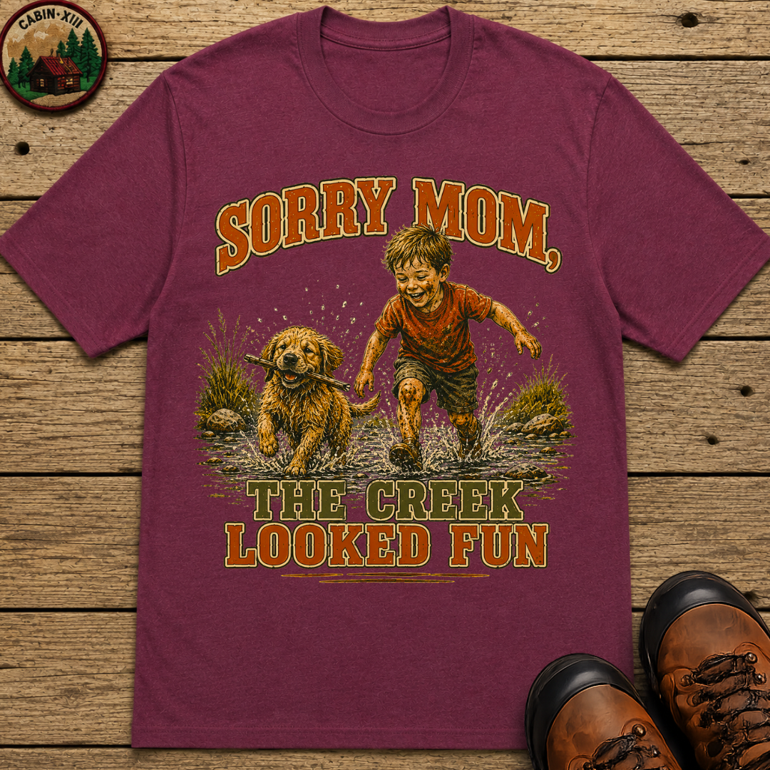 Sorry Mom The Creek Looked Fun — Vintage Camping Humor Tee
