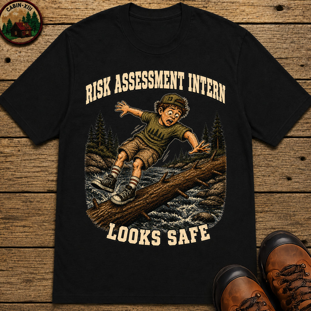 Risk Assessment Intern Looks Safe — Funny Camping Humor Tee