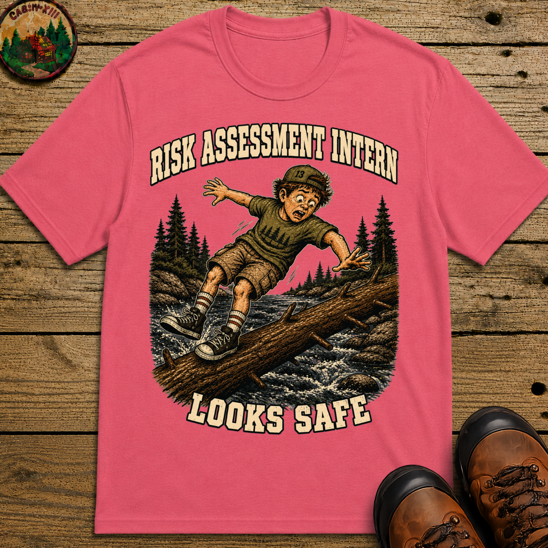 Risk Assessment Intern Looks Safe — Funny Camping Humor Tee