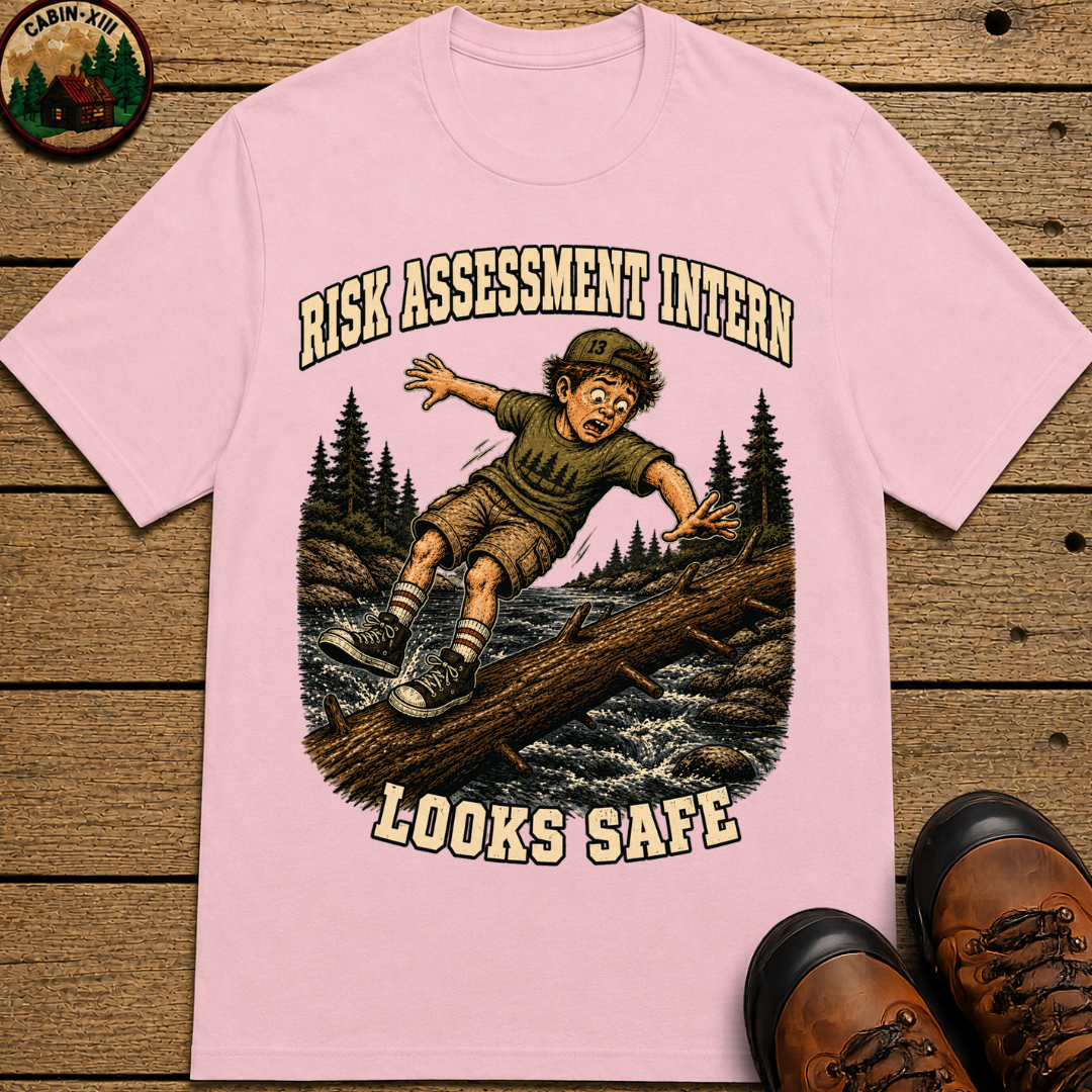 Risk Assessment Intern Looks Safe — Funny Camping Humor Tee