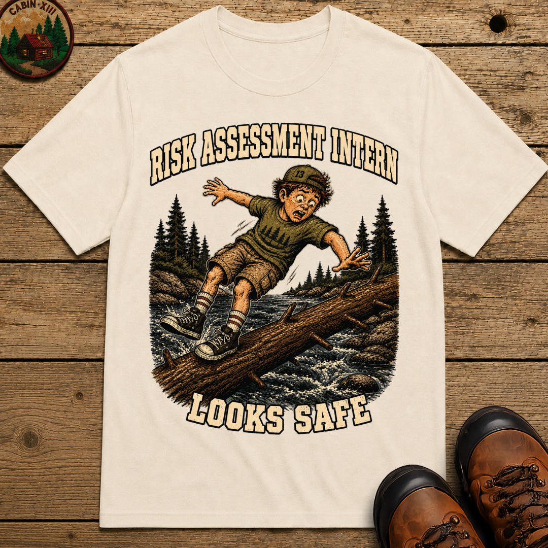Risk Assessment Intern Looks Safe — Funny Camping Humor Tee