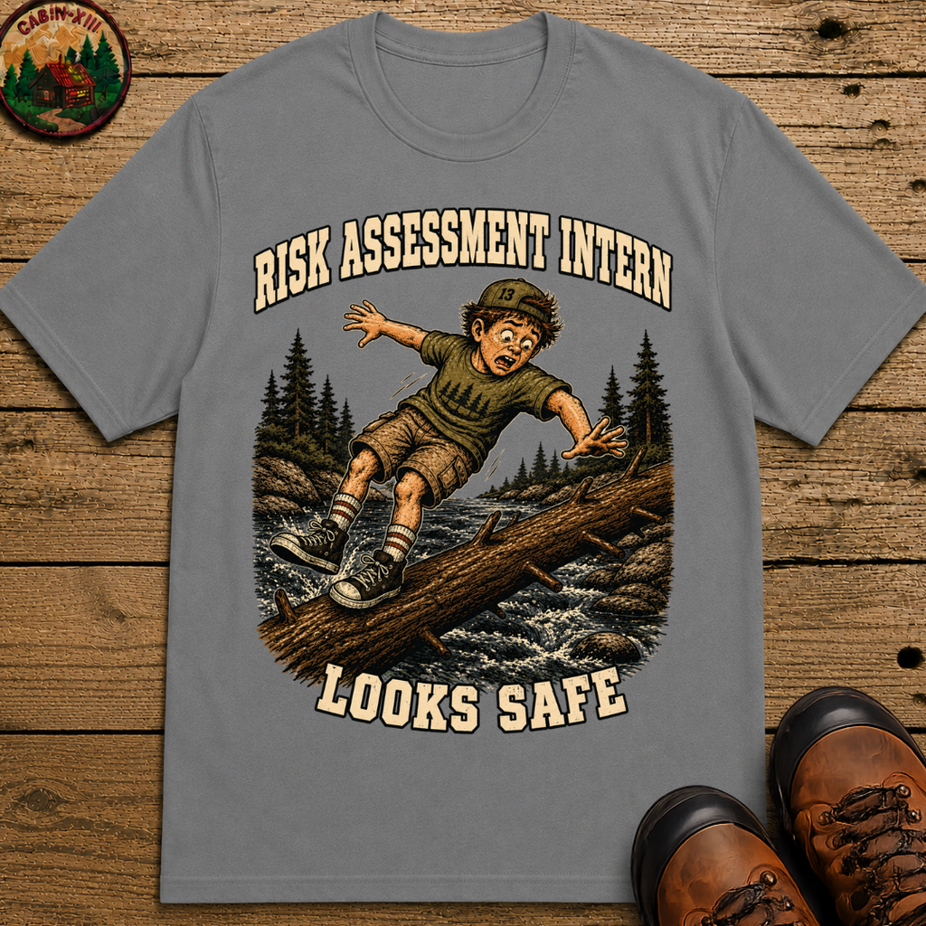 Risk Assessment Intern Looks Safe — Funny Camping Humor Tee