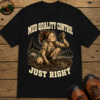 Mud Quality Control Just Right — Funny Outdoor Camping Tee