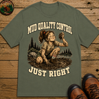 Mud Quality Control Just Right — Funny Outdoor Camping Tee