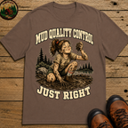 Mud Quality Control Just Right — Funny Outdoor Camping Tee