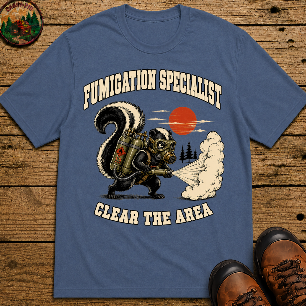 Fumigation Specialist Clear the Area — Skunk Outdoor Humor Tee