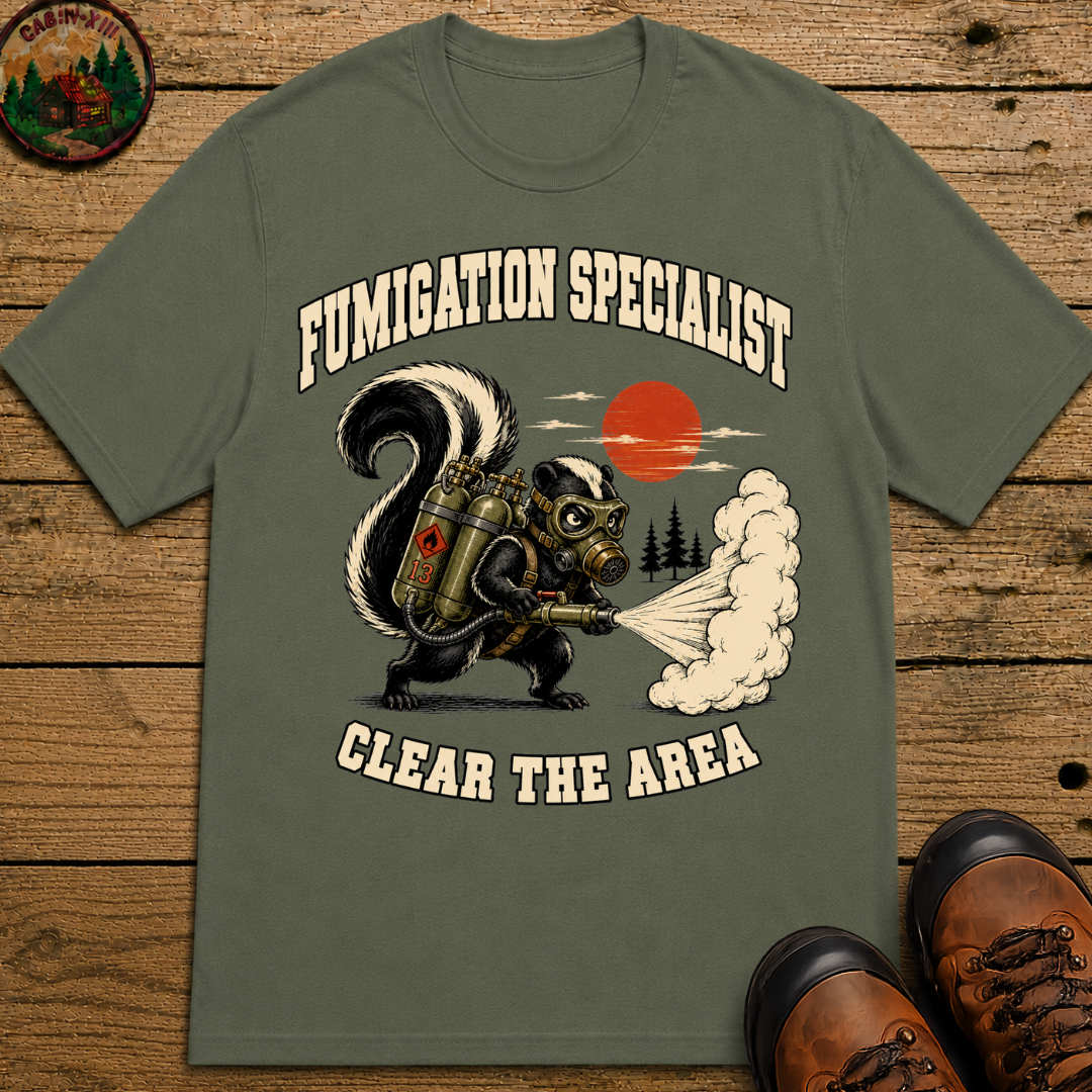 Fumigation Specialist Clear the Area — Skunk Outdoor Humor Tee
