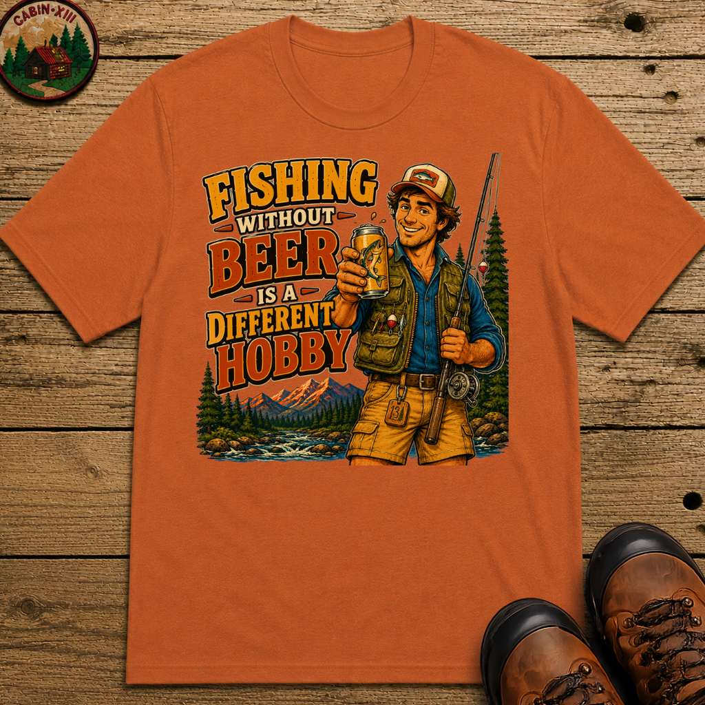 Fishing Without Beer Is a Different Hobby — Funny Fishing Tee
