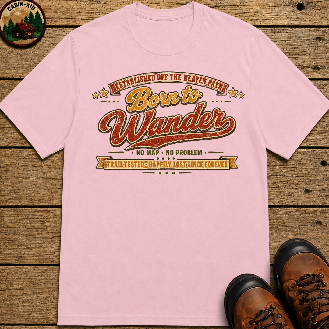 Born to Wander No Map No Problem — Happily Lost Hiking Tee