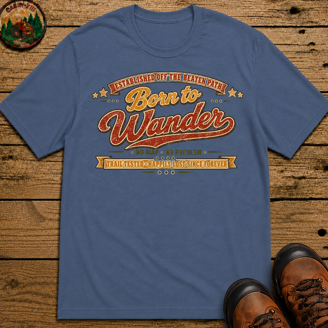 Born to Wander No Map No Problem — Happily Lost Hiking Tee