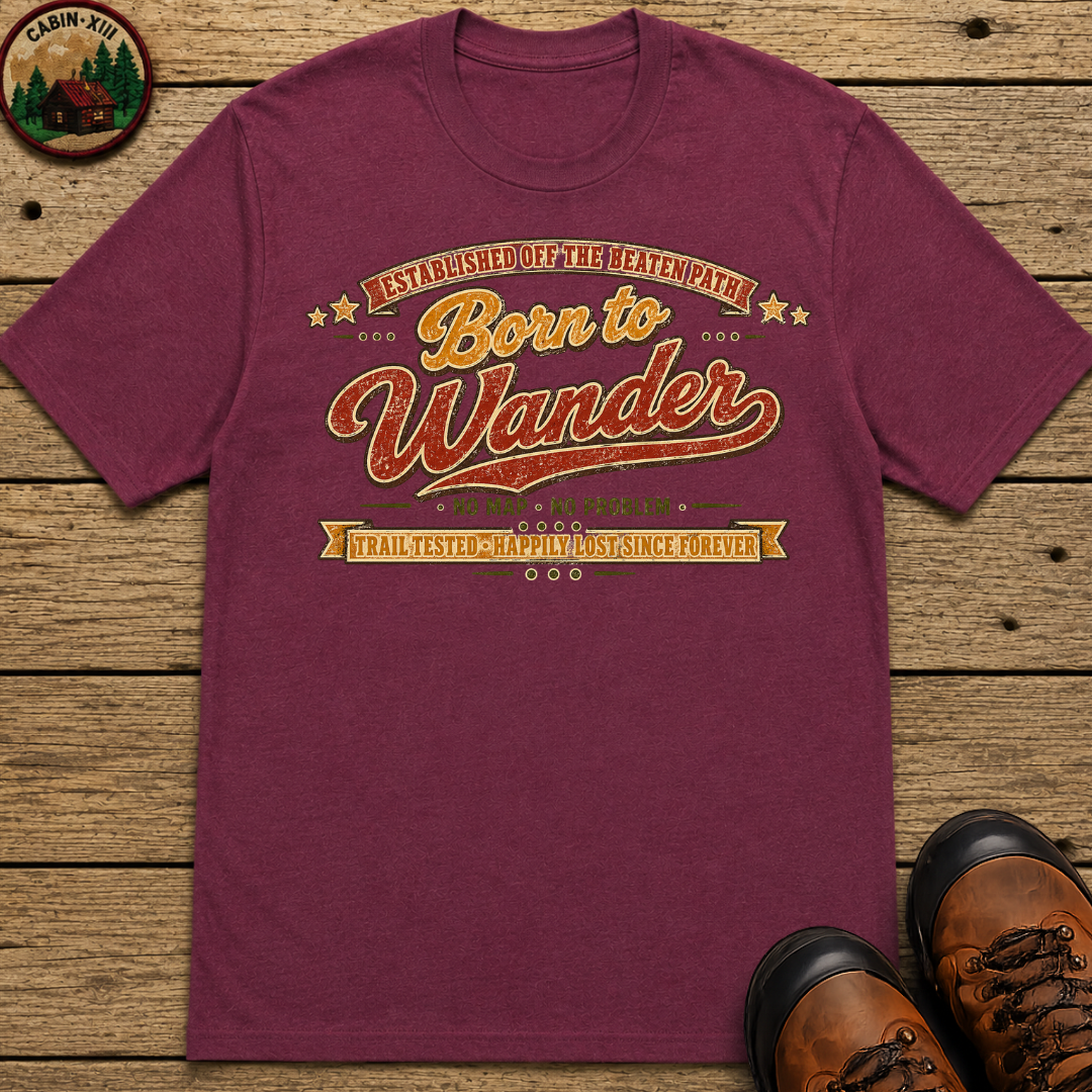 Born to Wander No Map No Problem — Happily Lost Hiking Tee