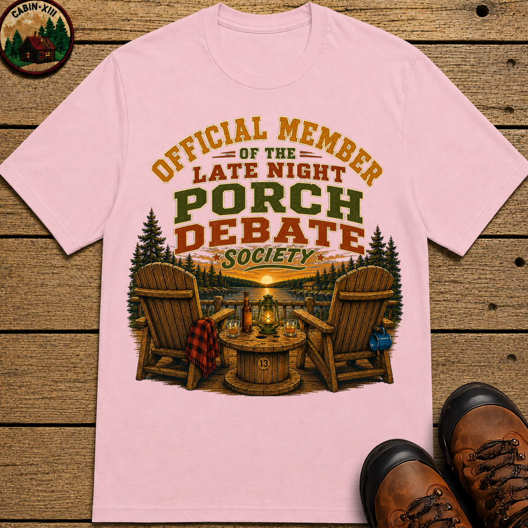 Late Night Porch Debate Society — Funny Lake Cabin Camping Tee