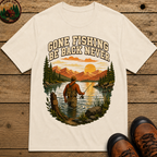 Gone Fishing Be Back Never — Funny Fly Fishing Outdoor Tee