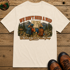 We Don't Need a Map We Need a Better Friend Group Hiking Tee