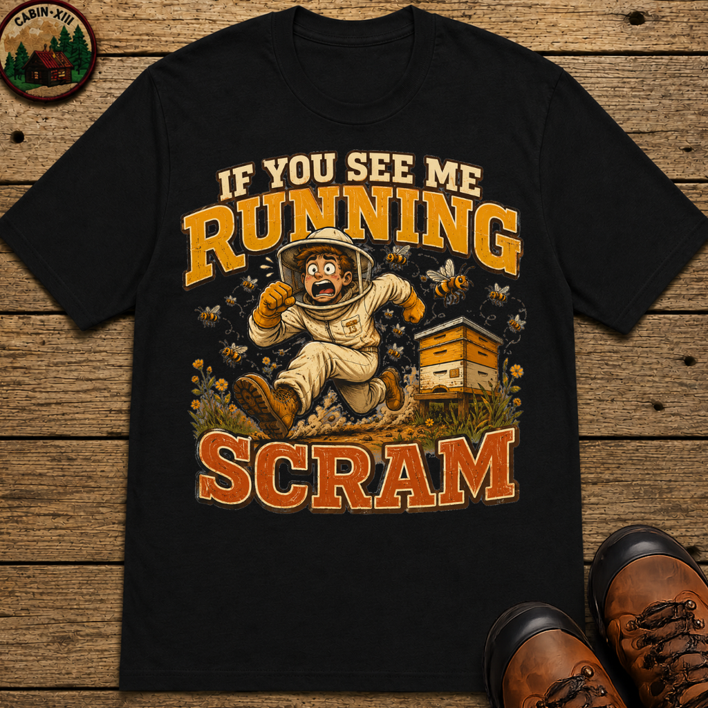 If You See Me Running Scram Funny Beekeeping Shirt