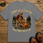 Campfire Supervisor Add Another Log — Funny Camping Dad Tee