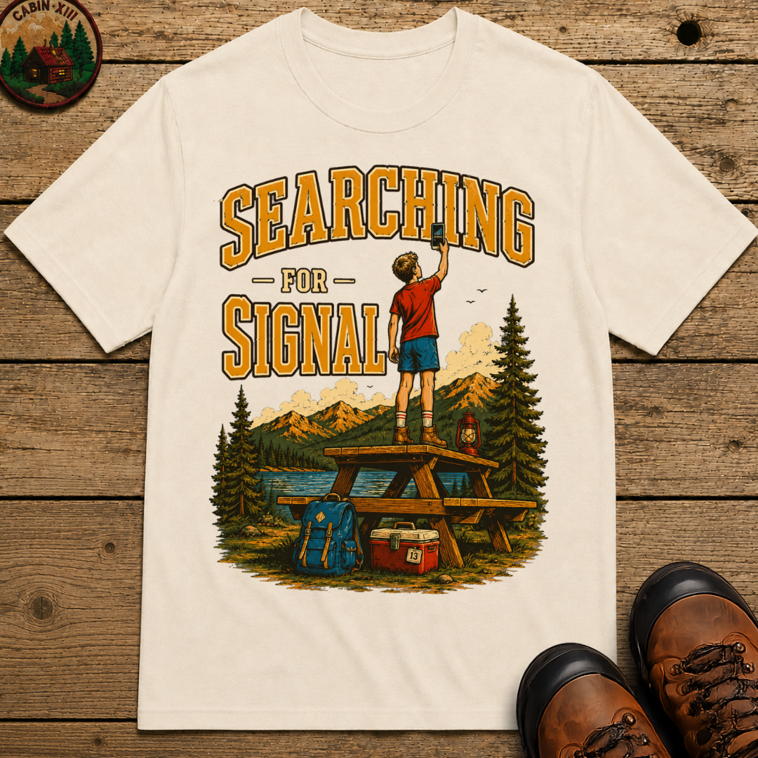 Searching for Signal — Funny Camping No Cell Service Tee