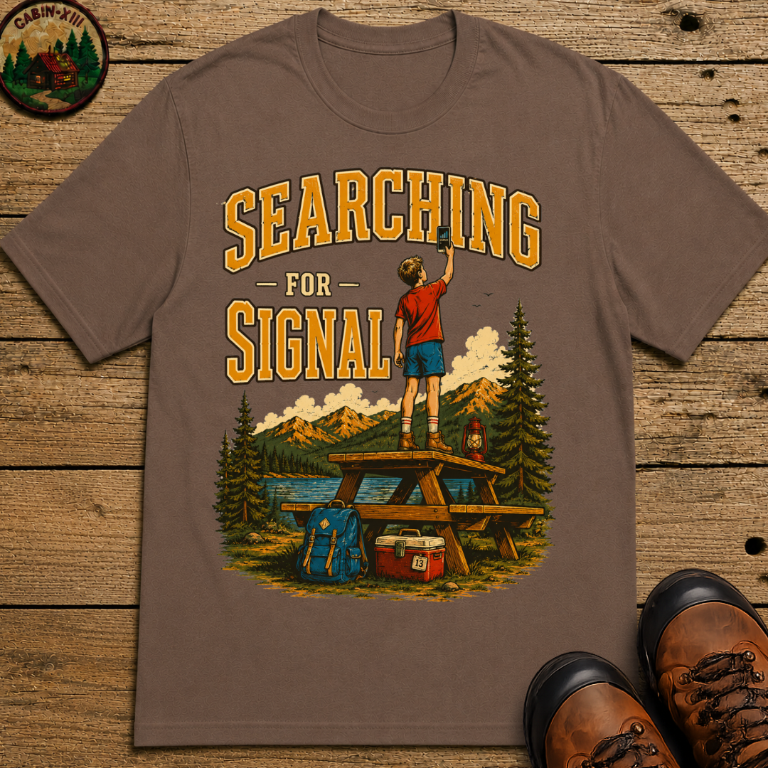 Searching for Signal — Funny Camping No Cell Service Tee