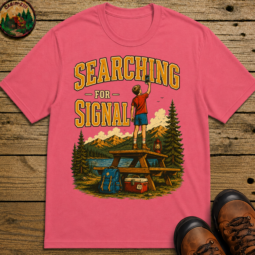 Searching for Signal — Funny Camping No Cell Service Tee