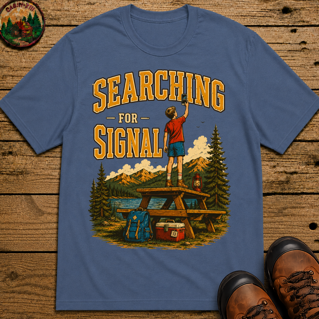 Searching for Signal — Funny Camping No Cell Service Tee