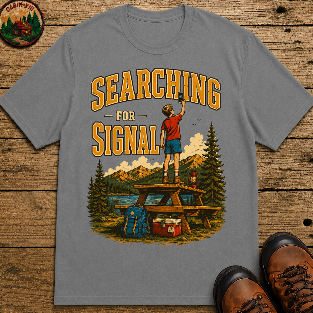 Searching for Signal — Funny Camping No Cell Service Tee