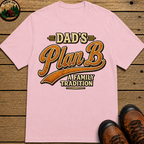 Dad's Plan B A Family Tradition — Funny Camping Dad Humor Tee
