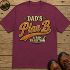 Dad's Plan B A Family Tradition — Funny Camping Dad Humor Tee