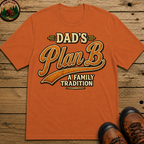 Dad's Plan B A Family Tradition — Funny Camping Dad Humor Tee