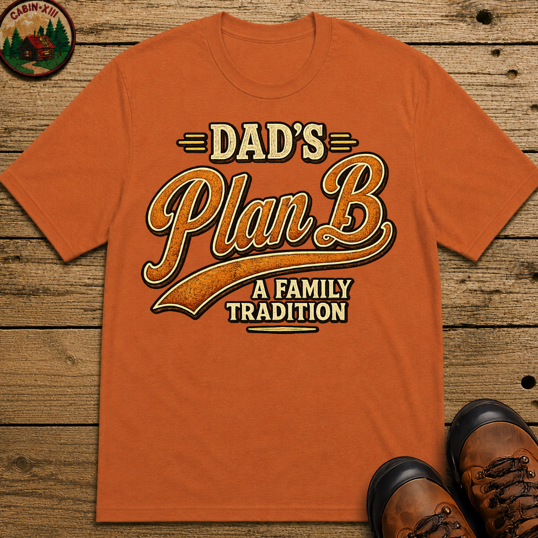 Dad's Plan B A Family Tradition — Funny Camping Dad Humor Tee