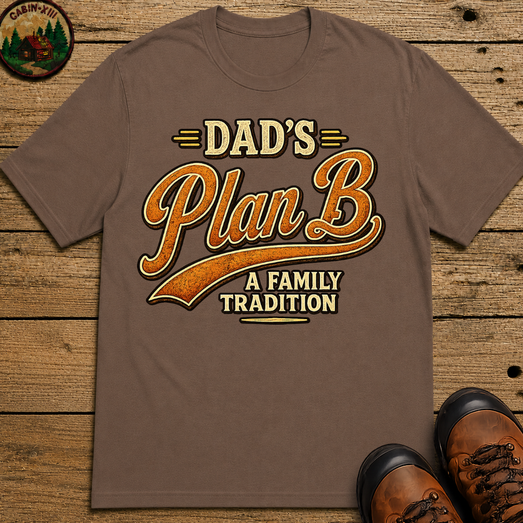 Dad's Plan B A Family Tradition — Funny Camping Dad Humor Tee