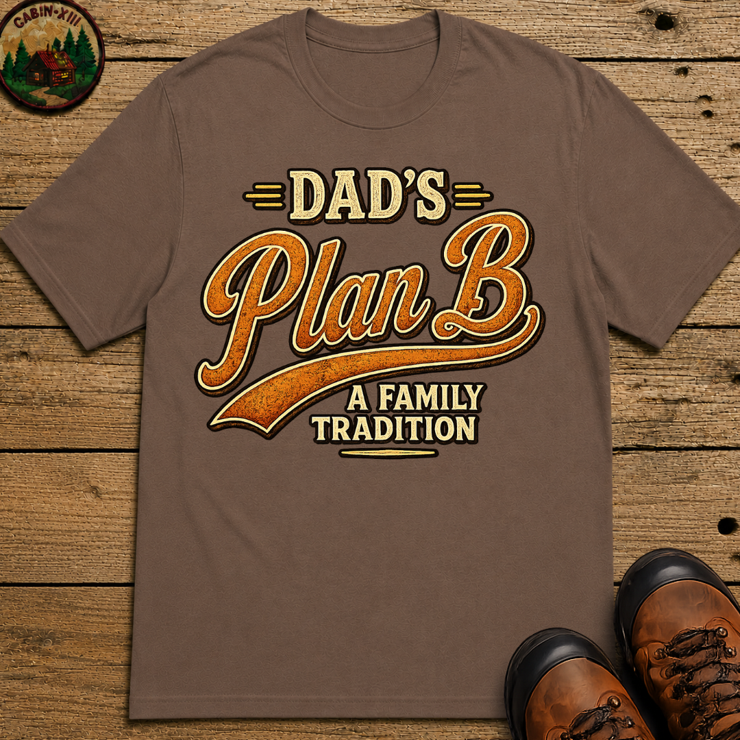 Dad's Plan B A Family Tradition — Funny Camping Dad Humor Tee