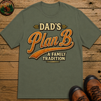 Dad's Plan B A Family Tradition — Funny Camping Dad Humor Tee