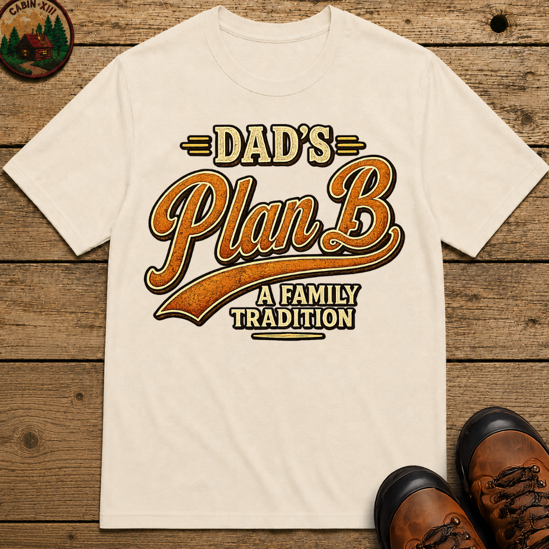 Dad's Plan B A Family Tradition — Funny Camping Dad Humor Tee