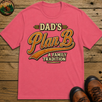 Dad's Plan B A Family Tradition — Funny Camping Dad Humor Tee