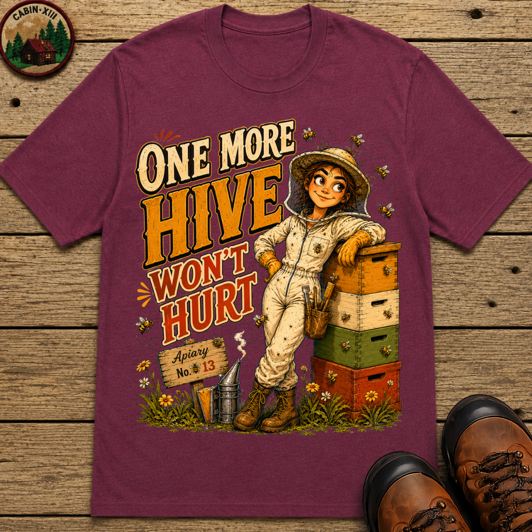 One More Hive Won't Hurt Funny Beekeeping Shirt