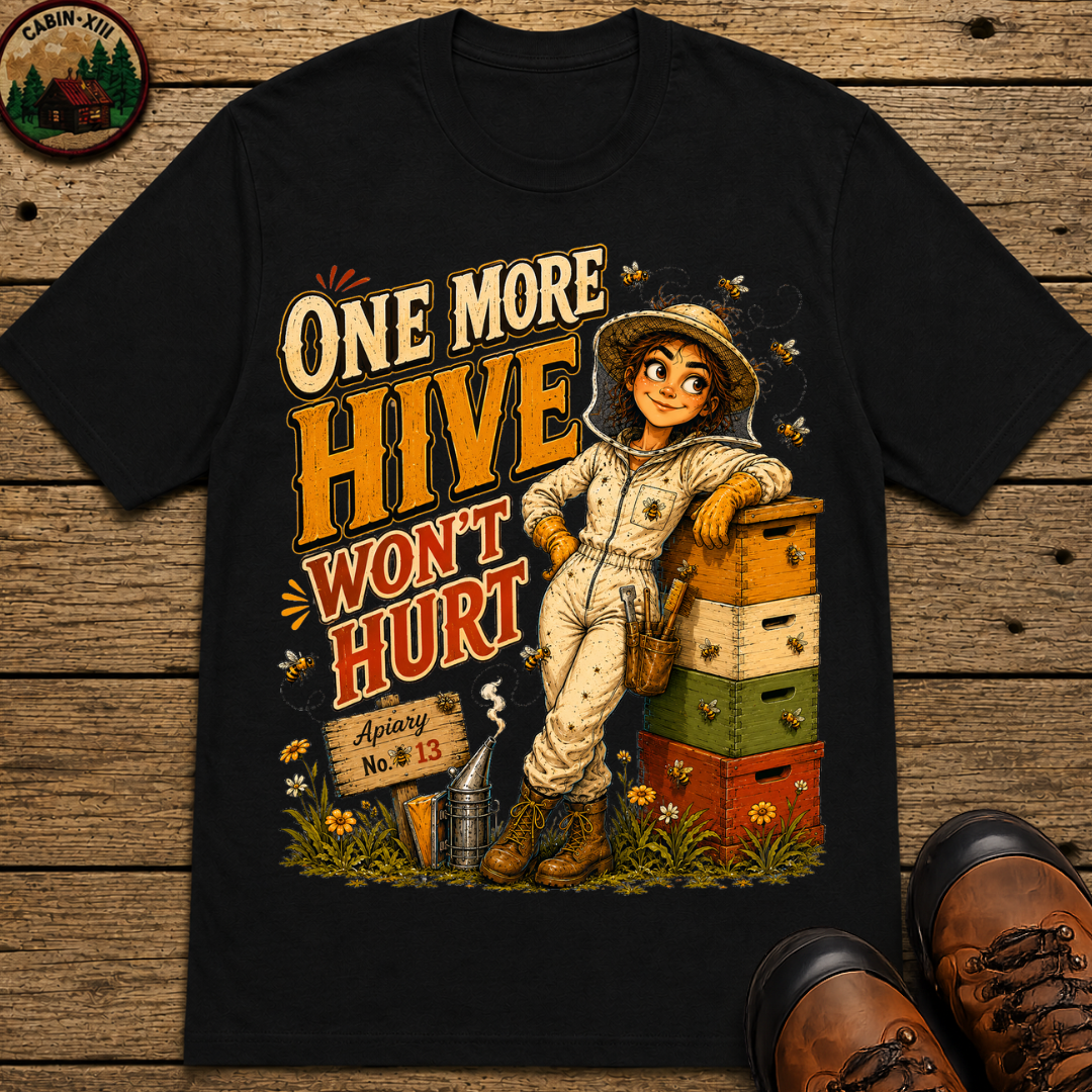 One More Hive Won't Hurt Funny Beekeeping Shirt
