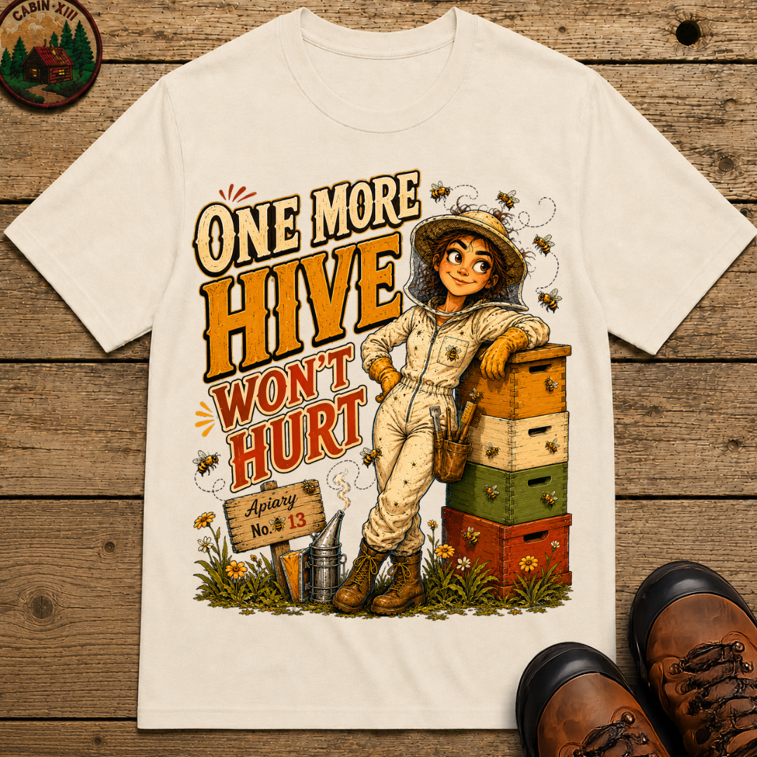 One More Hive Won't Hurt Funny Beekeeping Shirt