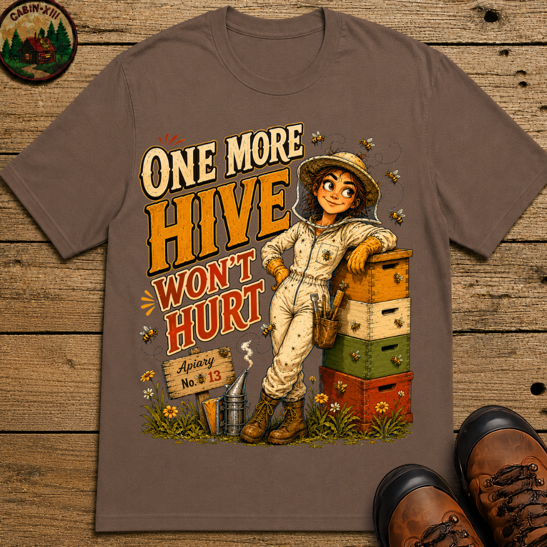 One More Hive Won't Hurt Funny Beekeeping Shirt