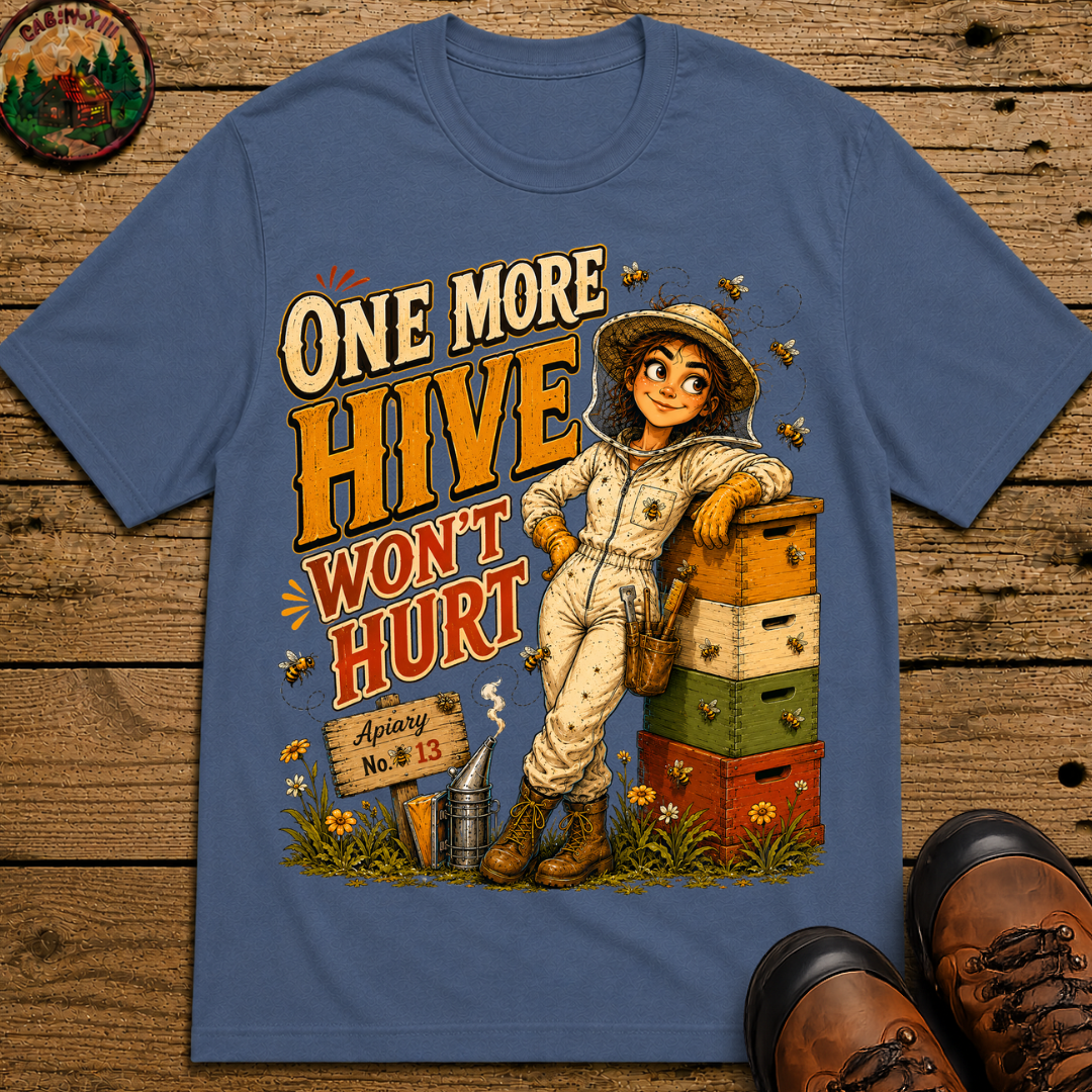 One More Hive Won't Hurt Funny Beekeeping Shirt